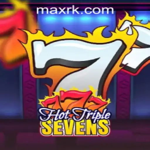 Exploring the Excitement of HotTripleSevens at RK MAX CASINO