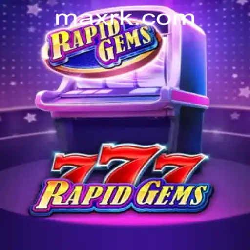 Exploring the Thrill of RapidGems777 at RK MAX CASINO